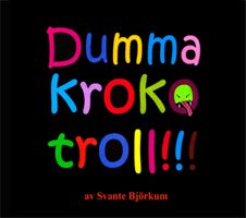 Dumma Krokotroll