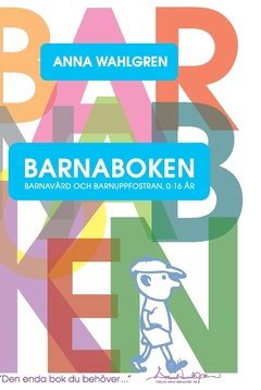 Barnaboken : barnavård och barnuppfostran 0-16 år