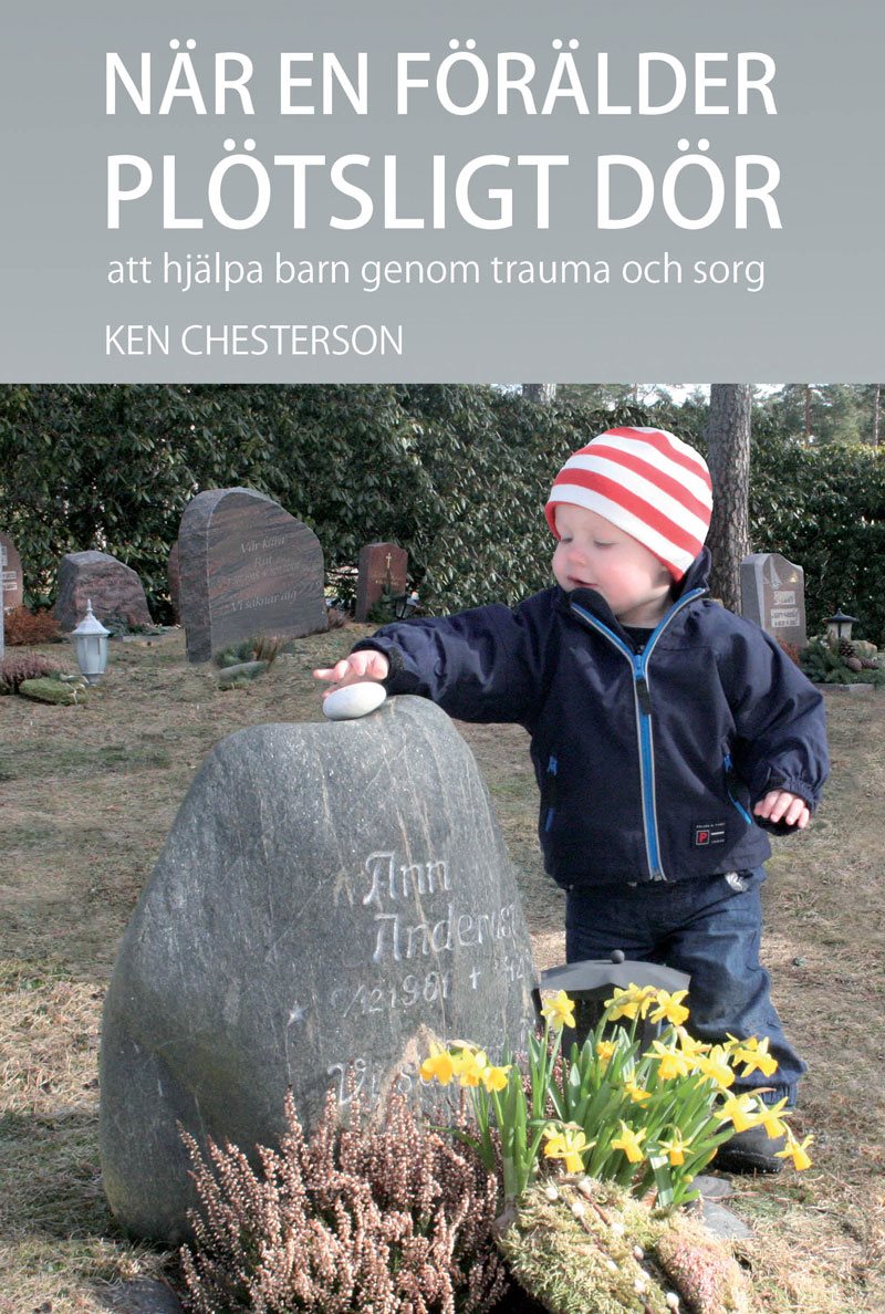 När en förälder plötsligt dör : att hjälpa barn genom trauma och sorg