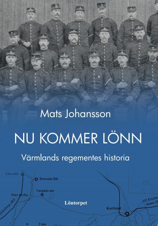 Nu kommer Lönn : Värmlands regementes historia