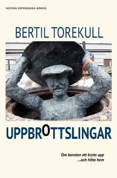 Uppbrottslingar : om konsten att bryta upp ....och hitta hem