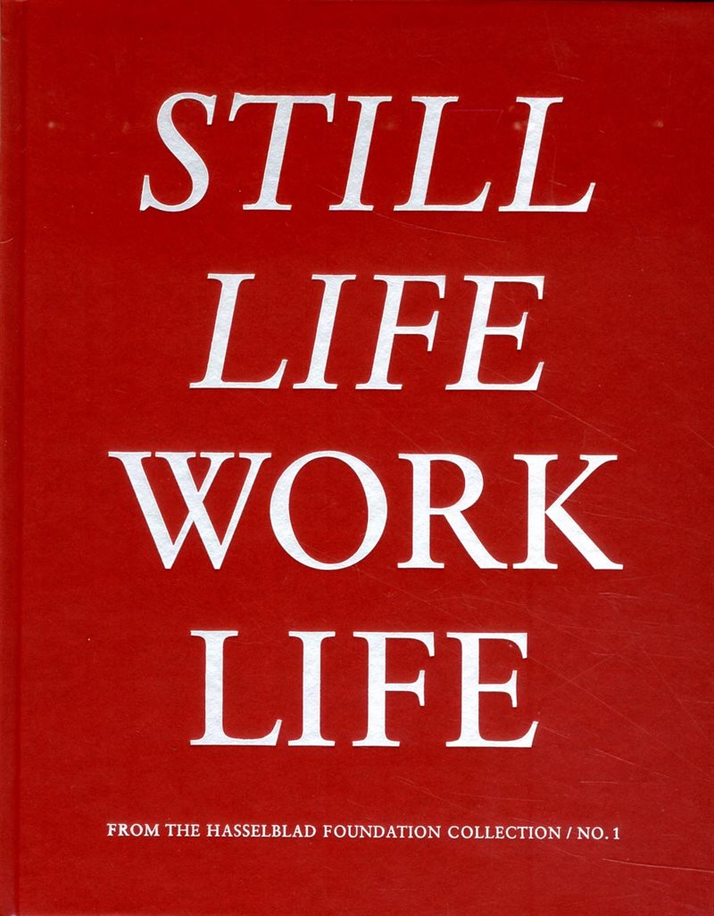 Still Life / Work Life from the Hasselblad Foundation Collection / No 1