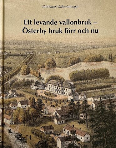 Ett levande vallonbruk - Österby bruk förr och nu