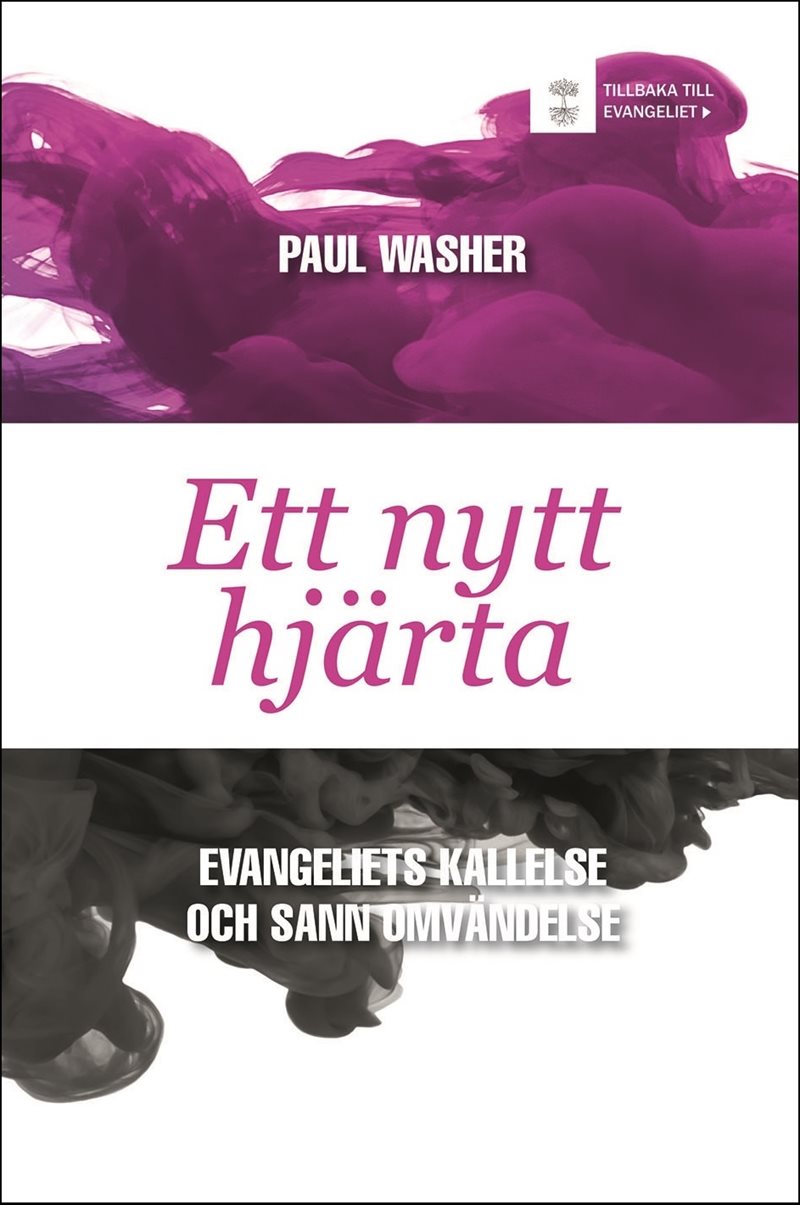 Ett nytt hjärta : evangeliets kallelse och sann omvändelse