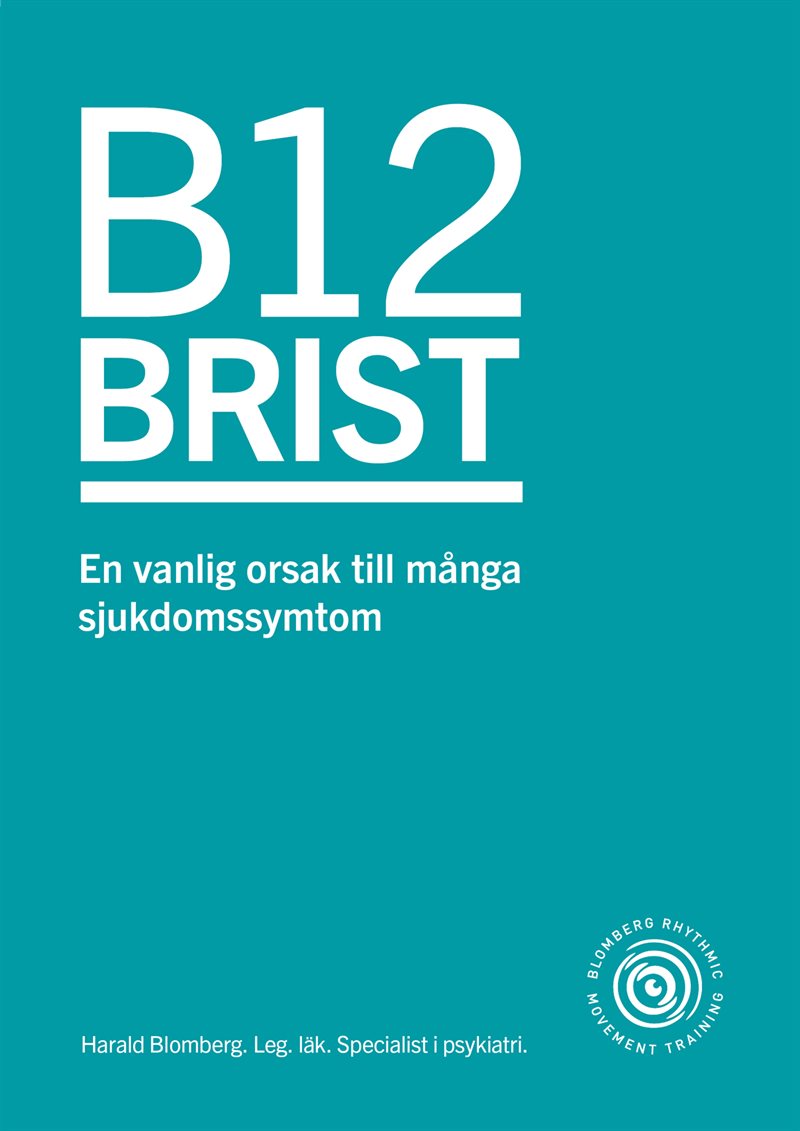 B12 brist : en vanlig orsak till många sjukdomssymtom