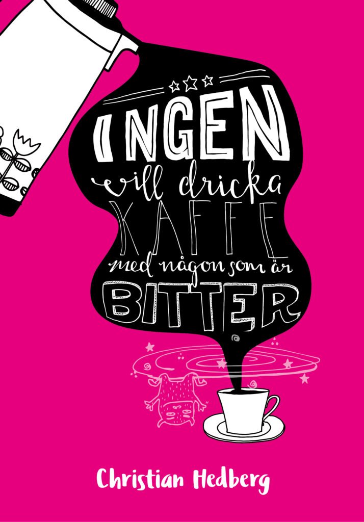 Ingen vill dricka kaffe med någon som är bitter