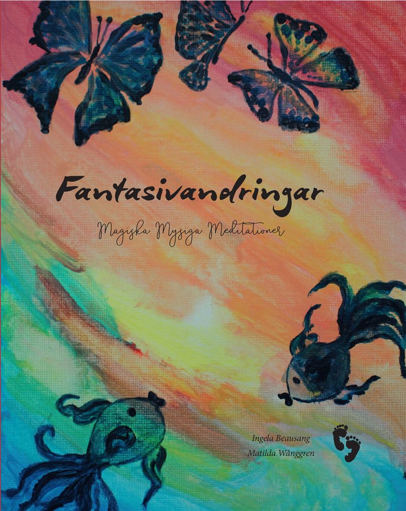 Fantasivandringar : magiska, mysiga, meditationer