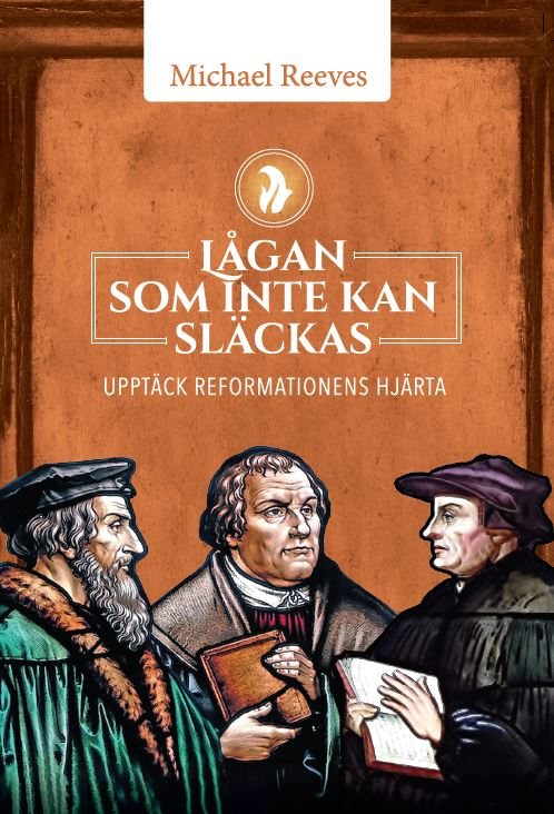 Lågan som inte kan släckas : upptäck reformationens hjärta