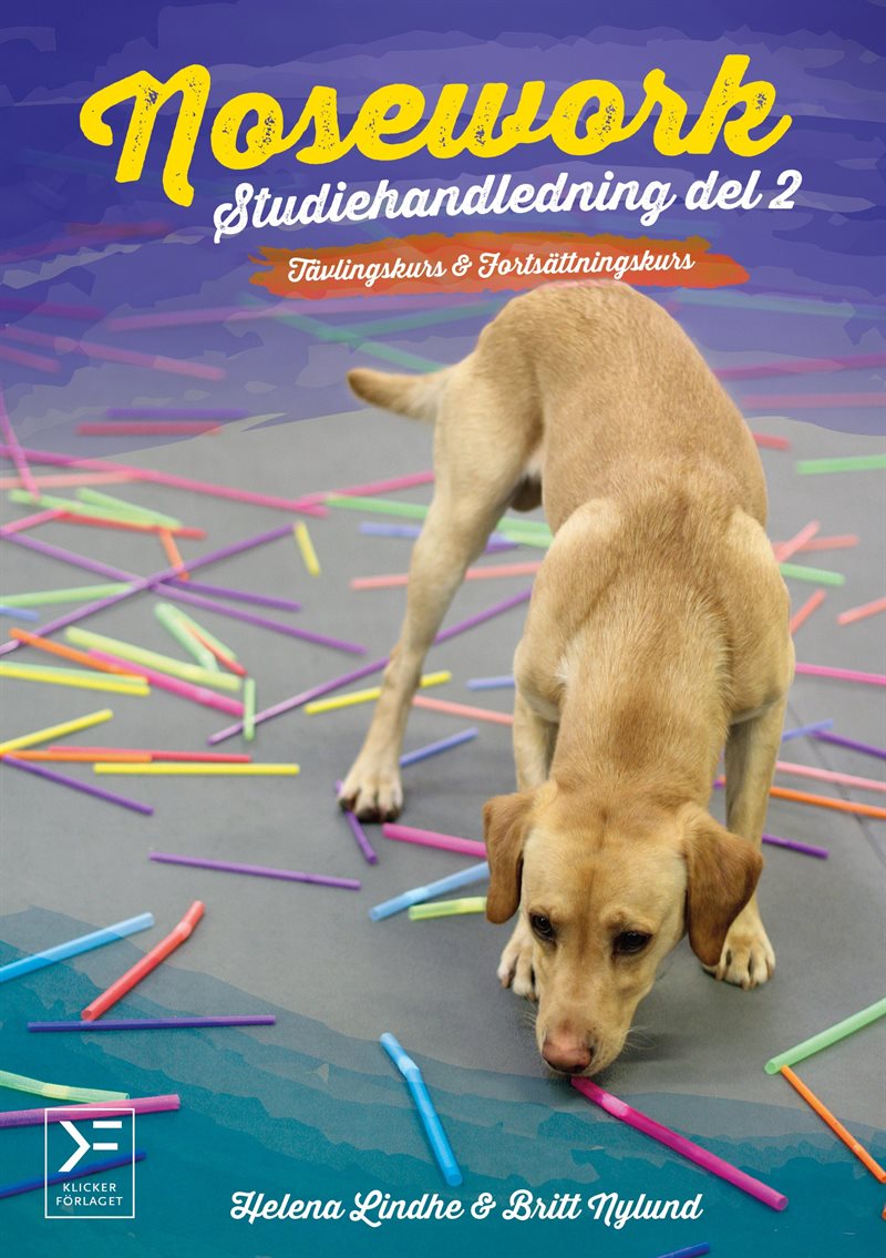 Nosework : studiehandledning. Del 2, Tävlingskurs & avancerad kurs