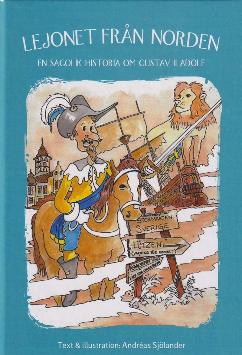 Lejonet från Norden : en sagolik historia om Gustav II Adolf