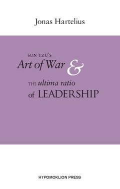 SunTzu´s Art of war & the ultima ratio of leadership