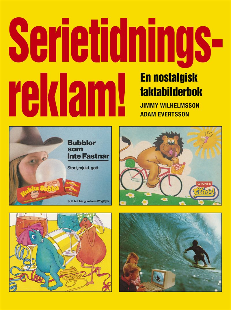 Serietidningsreklam! : en nostalgisk faktabilderbok