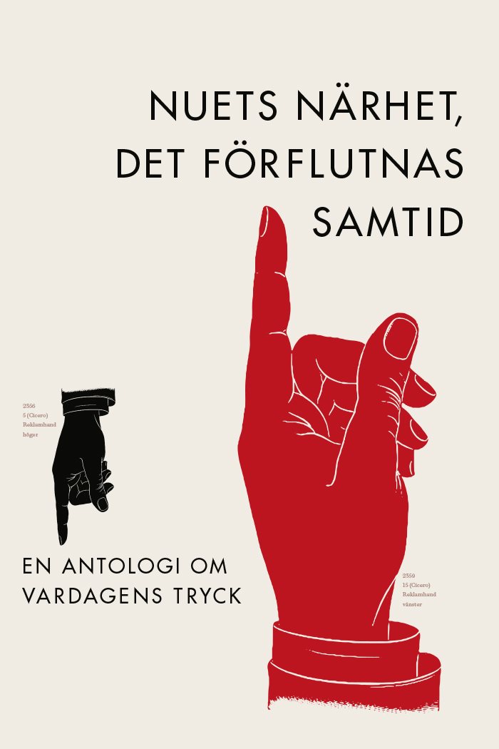 Nuets närhet, det förflutnas samtid. En antologi om vardagens tryck