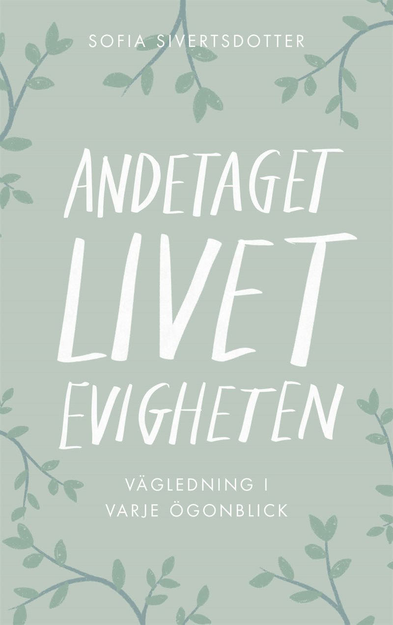 Andetaget, livet, evigheten: vägledning i varje ögonblick