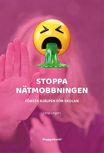 Stoppa nätmobbningen : första hjälpen för skolan