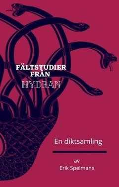 Fältstudier från hydran : en diktsamling