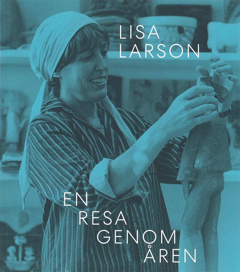 Lisa Larson : en resa genom åren 