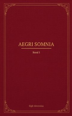 Aegri Somnia : Band I