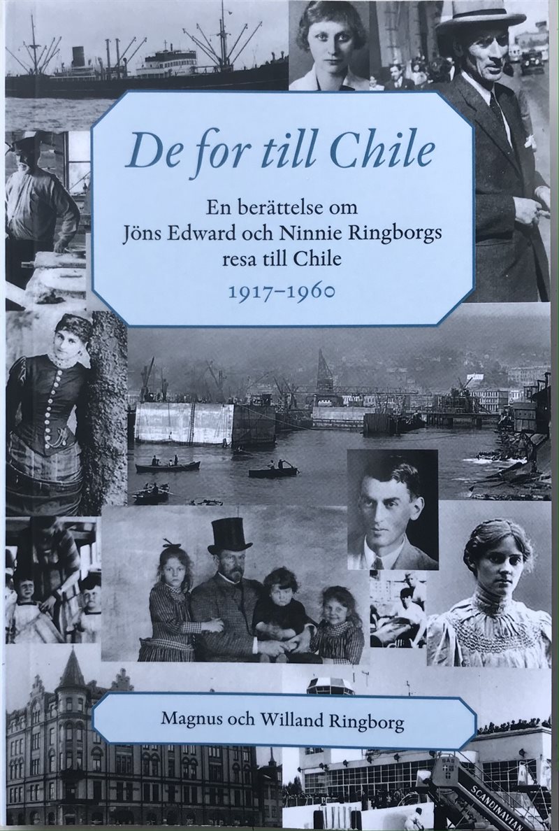 De for till Chile : en berättelse om Jöns Edward och Ninnie Ringborgs resa till Chile