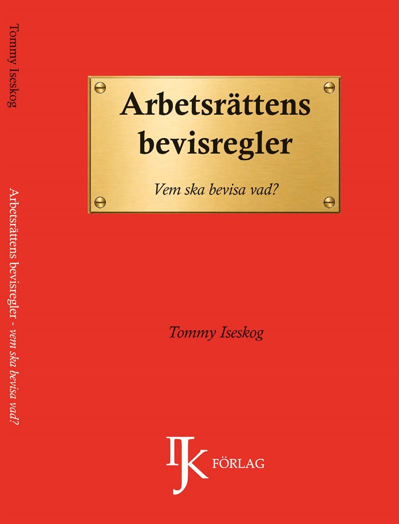 Arbetsrättens bevisregler – vem ska bevisa vad?