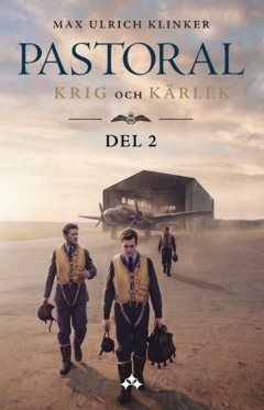 Pastoral : Del 2 – Krig och Kärlek