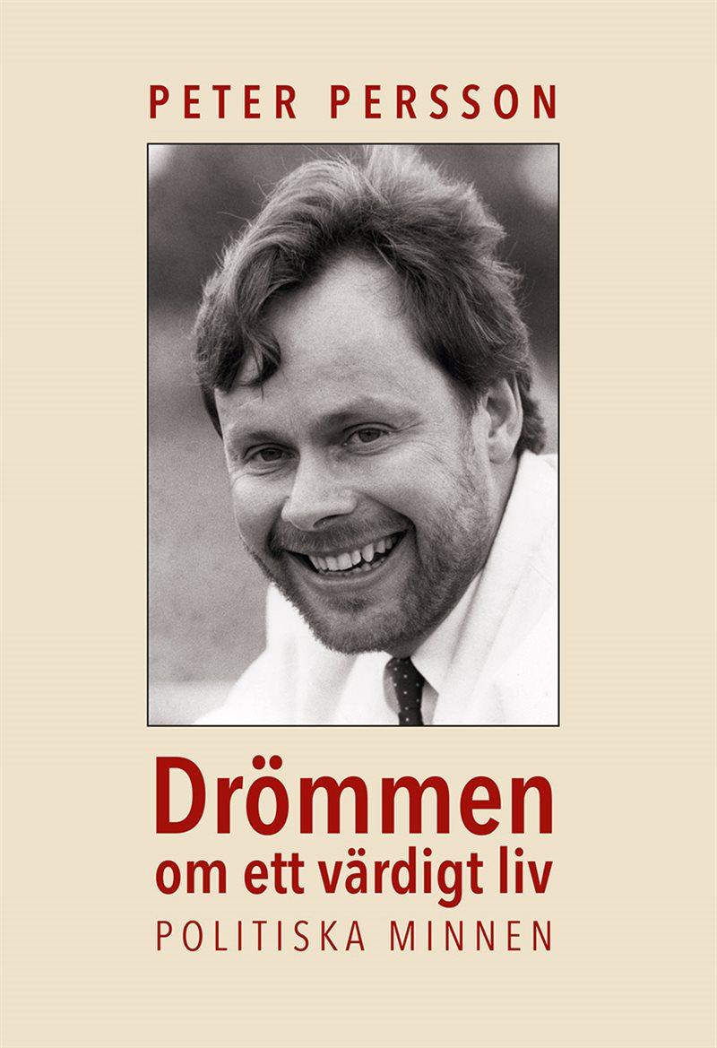 Drömmen om ett värdigt liv : politiska minnen