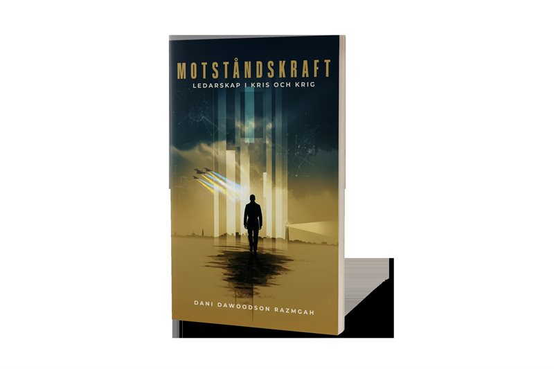 Motståndskraft : Ledarskap i kris och krig