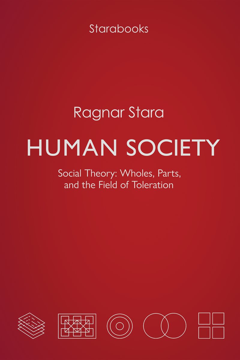 Human Society: Social Theory: Wholes, Parts, and the Field of Toleration