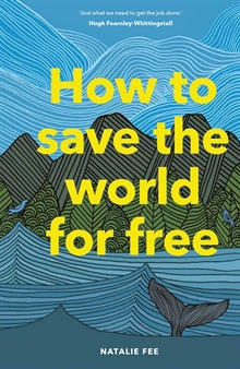 How to Save the World For Free