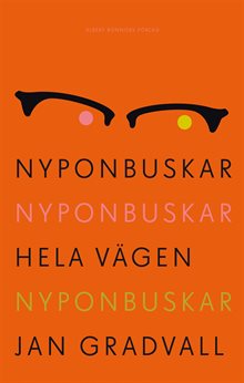 Nyponbuskar nyponbuskar hela vägen nyponbuskar