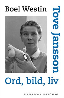 Tove Jansson : ord, bild, liv