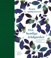 Den hemliga trädgården : om trädgårdar i litteratur och verklighet