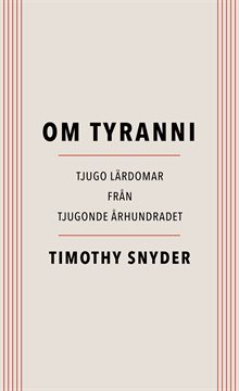 Om tyranni : tjugo lärdomar från det tjugonde århundradet