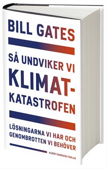 Så undviker vi klimatkatastrofen : lösningarna vi har och genombrotten vi behöver