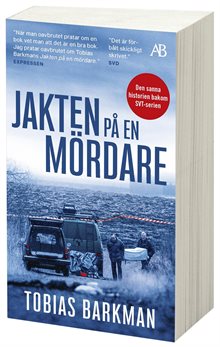 Jakten på en mördare : ett reportage om spaningsgruppen som löste det omöjliga fallet