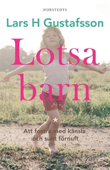 Lotsa barn : Att fostra med känsla och sunt förnuft