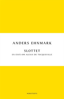 Slottet : en essä om Alexis de Tocqueville