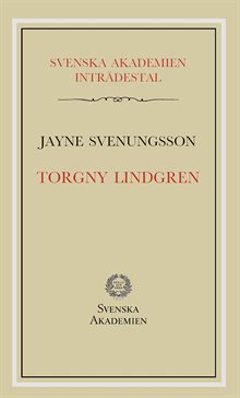 Torgny Lindgren : inträdestal i Svenska akademien