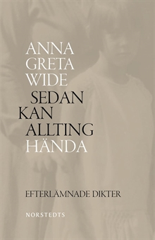 Sedan kan allting hända : efterlämnade dikter 1940-1965