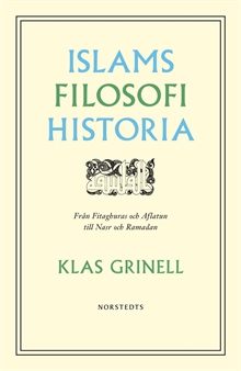 Islams filosofihistoria : från Fitaghuras och Aflatun till Nasr och Ramadan