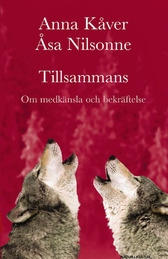 Tillsammans : om medkänsla och bekräftelse