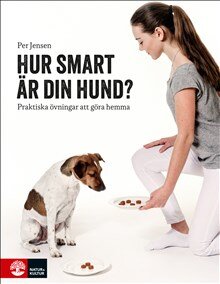 Hur smart är din hund : praktiska övningar att göra hemma