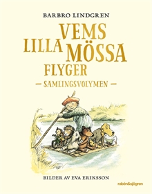 Vems lilla mössa flyger : Samlingsvolymen