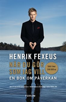 När du gör som jag vill : en bok om påverkan