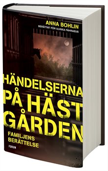 Händelserna på hästgården : familjens berättelse