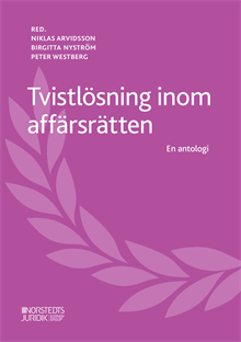 Tvistlösning inom affärsrätten : en antologi