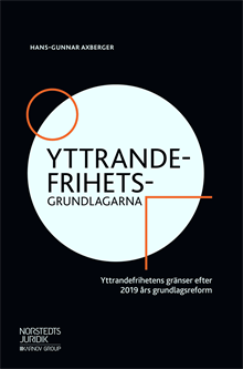 Yttrandefrihetsgrundlagarna : yttrandefrihetens gränser efter 2019 års grundlagsreform