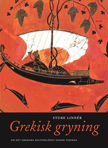 Grekisk gryning : om det hellenska kulturflödet genom tiderna