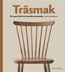 Träsmak – en nyare bok om svenska pinnstolar