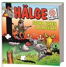 Hälge. Stora boken om troféjakt